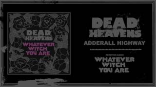Dead Heavens - Adderall Highway (Official Audio)