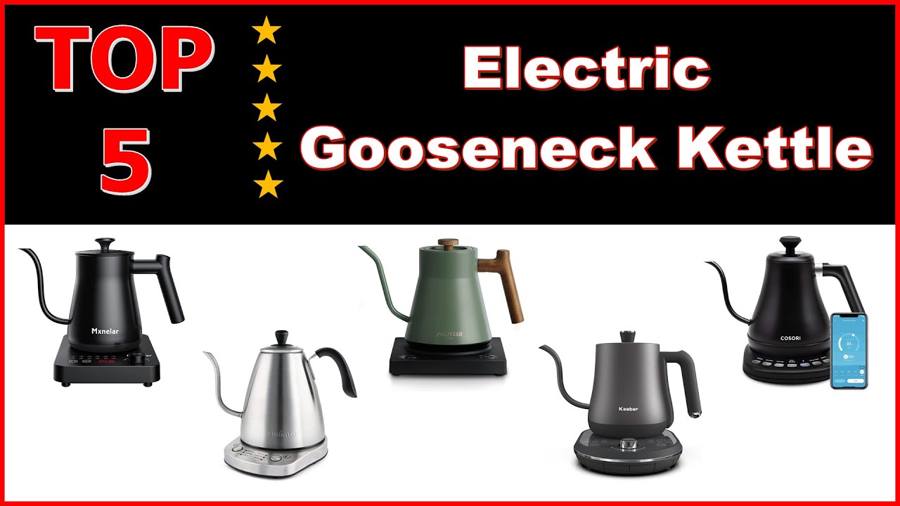 🌟 Gooseneck Kettles with Temperature Control 2022  COSORI, POLIVIAR,  CUSIMAX, Mxnelar, Keebar 