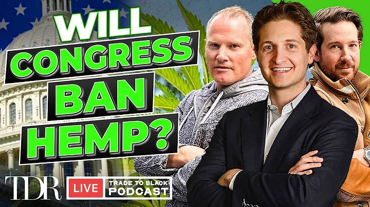 Congress Quietly Moves to Ban Hemp | TTB Powered by Dutchie