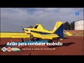 AVIÃO PARA APAGAR INCÊNDIO EM CASTILHO - Caminhões-pipa abastecem aeronave