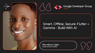 Smart, Offline, Secure: Flutter + Gemma - Build With AI