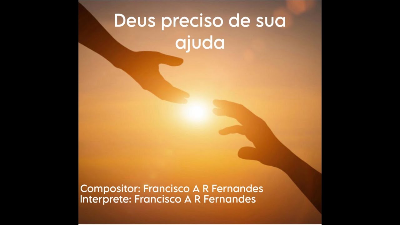 Francisco Fernandes - Deus preciso de sua ajuda
