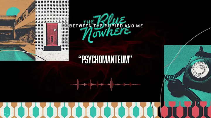 BETWEEN THE BURIED AND ME – Psychomanteum (OFFICIAL AUDIO)