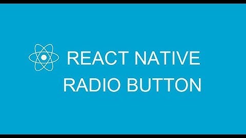 #11 A simple way to use Radio Button in React Native