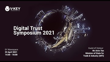 V-Key Digital Trust Symposium Highlights - 22 April 2021