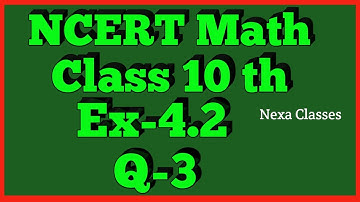 Ex-4.2 Q-3 Class 10th Math | Chapter 4 | NCERT |