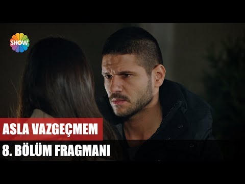 Asla Vazgeçmem 8. Bölüm Fragmanı / Perşembe 20.00