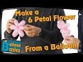 Make a 6 Petal Flower from a 160Q - Balloon Basics 31