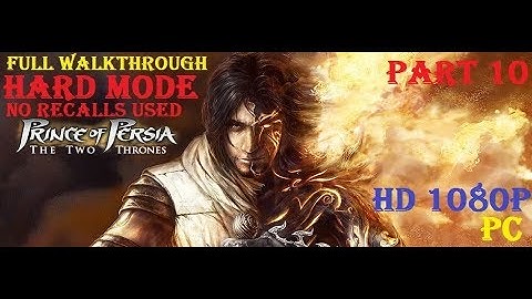 Prince Of Persia The Two Thrones Walkthrough PC HD 1080P : Part 10