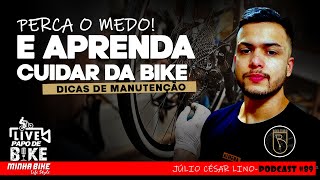 PAPO DE BIKE - Dicas de manutenção básica de bike com Júlio Cesar Lino do Bicicletário #89