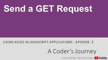 Using Axios in JavaScript Applications #3 - Send a GET Request