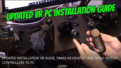 HOW TO SETUP VR PC NOLO Motion Controllers with PiMAX Headset