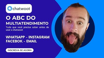 Guia Completo do Chatwoot: Domine o Atendimento no WhatsApp, Facebook e Instagram!