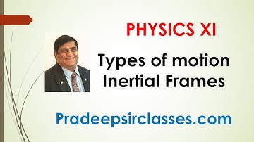 XI-3-2 Inertial frames,  Pradeep Kshetrapal Physics channel