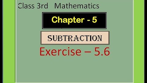 Class -3rd Chapter -5 (Subtraction) Ex -5.6