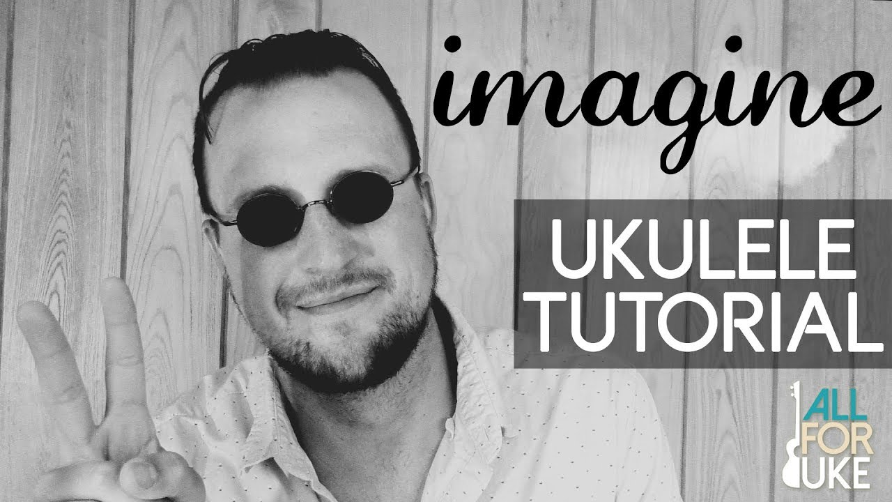 Imagine John Lennon (UKULELE TUTORIAL) YouTube