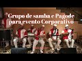 Grupo de samba e pagode para evento corporativo  grupo apito de mestre