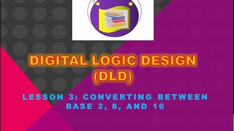Lesson 3   Converting Between Base 2, 8 and 16