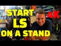 How to Start LS on a Stand | Complete Guide!