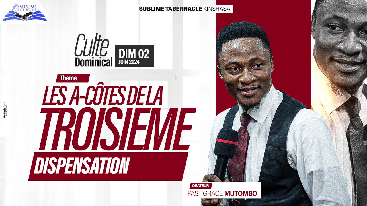 LES À-CÔTÉS DE LA TROISIÈME DISPENSATION VOL4 | PAST GRACE MUTOMBO | DIMANCHE LE 02/06/2024