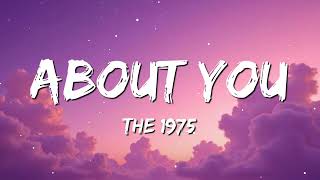 The 1975 - About You 