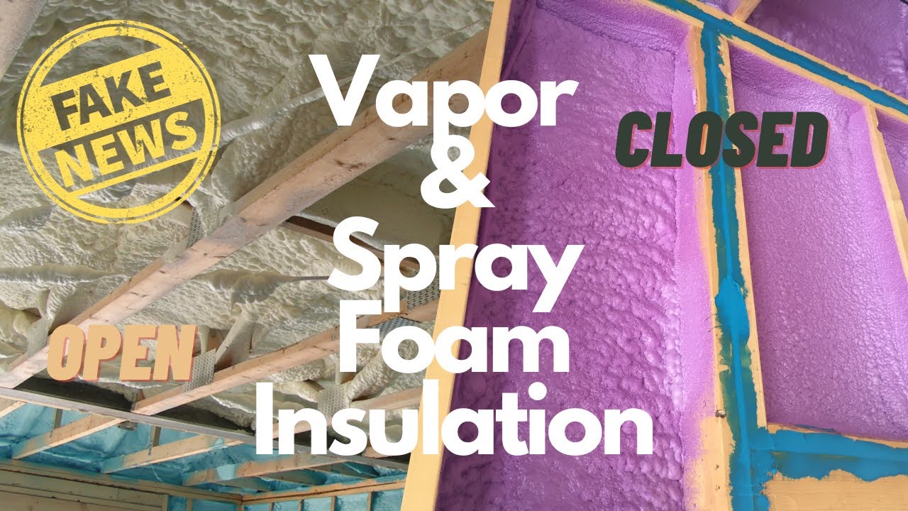 Fake News Series 3 Vapor Barriers and Spray Foam Insulation YouTube