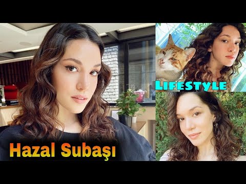 hazal subaşı lifestyle 2021 biography boyfriend net worth age