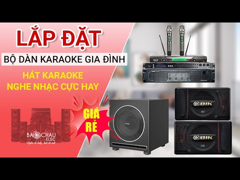 Video Lắp đặt dàn karaoke, Loa BIK S886 II Gia đình anh Long... - youtube