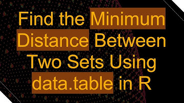 Find the Minimum Distance Between Two Sets Using data.table in R