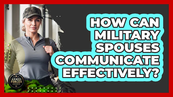 How Can Military Spouses Communicate Effectively?