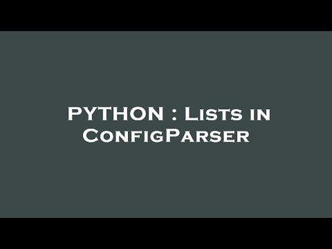 PYTHON : Lists in ConfigParser