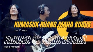 Kumasuk Ruang Maha Kudus medley Yahweh Se Manifestará || Keluarga Allah Worship