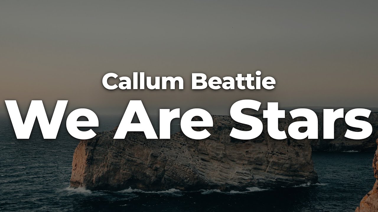 Callum Beattie - We Are Stars (Letra/Lyrics) | Official Music Video