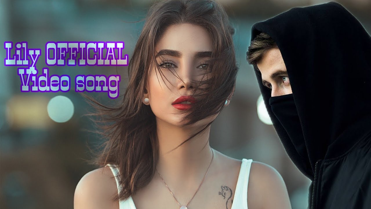 LILY || ALAN WALKER || OFFICIAL VIDEO || WITH LYRICS - YouTube