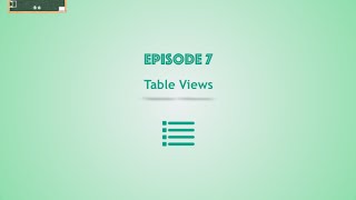 Episode 7 - TableView