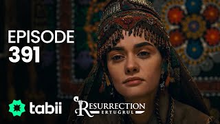 Resurrection: Ertuğrul | Episode 391