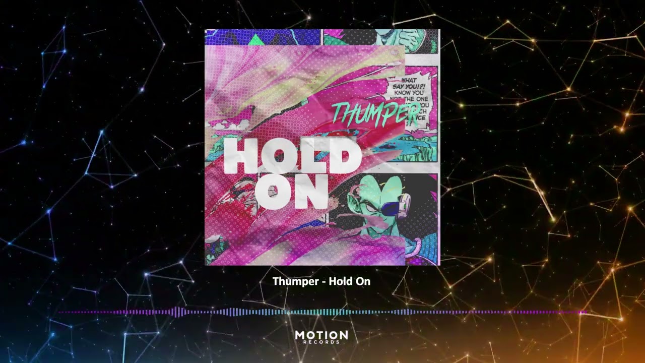 Watch Thumper - Hold On on YouTube Watch Thumper - Hold On on YouTube
