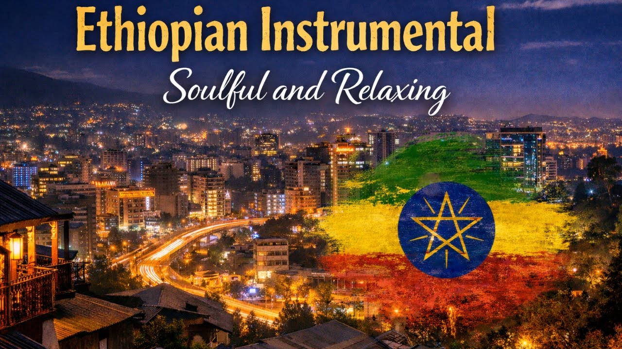 Ethiopian Classical Instrumental Music – 2 hrs Soulful Ethiopian Sounds (የኢትዮጵያ ክላሲካል ሙዚቃ) | Vol 03