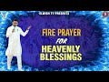 FIRE PRAYER FOR HEAVENLY BLESSINGS II 𝑾𝑰𝑻𝑯 𝑷𝑨𝑺𝑻𝑶𝑹 𝑷𝑹𝑰𝑵𝑪𝑬 𝑪𝑯𝑨𝑹𝑳𝑬𝑺 @ElwishTV 