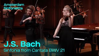 J.S. Bach - Sinfonia from Cantata BWV 21 | Amsterdam Sinfonietta, Candida Thompson & Simone Lamsma