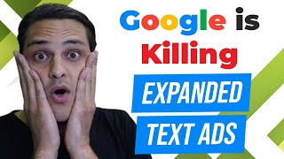 Google is Killing Expanded Text Ads (And No One Cares) Google is Killing Expanded Text Ads (And No One Cares)