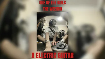 One Of The Girls - The weeknd - ( feat. Jennie & Lily rose depp) x electric guitar