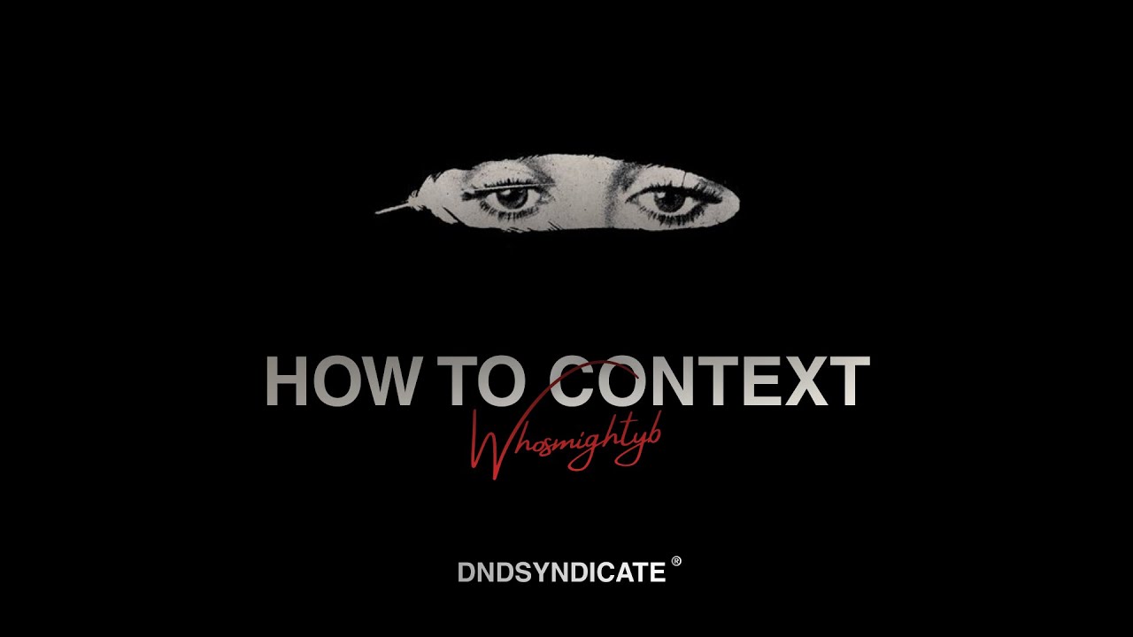 HOW TO CONTEXT by whoismightyb - YouTube