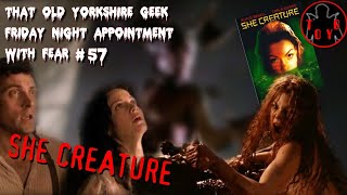 TOYG! Friday Night Appointment With Fear #57 - She Creature (2001) Breakdown and Review - SPOILERS