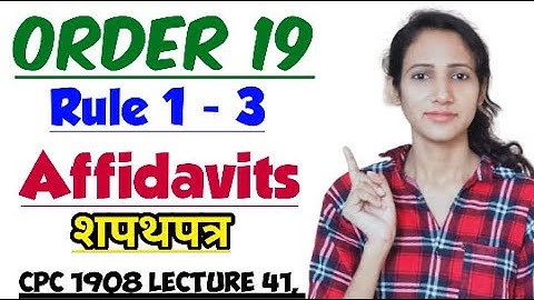 ORDER 19 OF CPC | Rule 1 to 3 | Affidavits in CPC | शपथपत्र | CPC 1908 LECTURE 41,