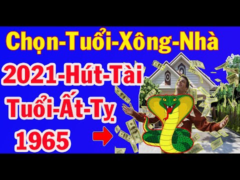 Video Chọn Tuổi Xông Đất Xông Nhà Đầu Năm Mới 2021 Cho Gia... - youtube