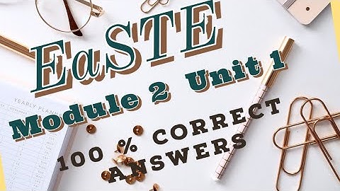 EaSTE Module 2 unit 1 Quiz All 💯 % Correct answers