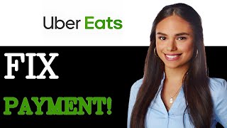 How To Fix Uber Eats Payment Method Declined (2025)
