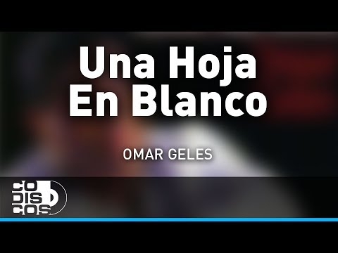 Una Hoja En Blanco, Omar Geles - Audio