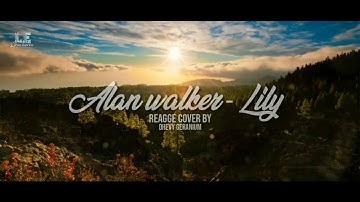 Lily - Alan Walker, Dhevy Geranium cover (Lirik)
